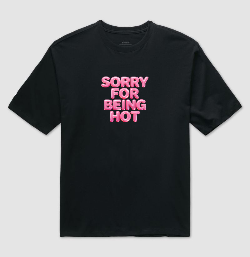 Sorry For Being Hot