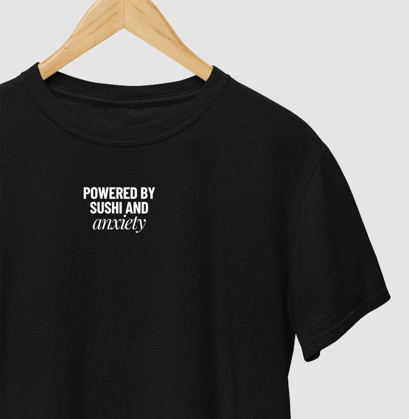 Powered by Sushi - Anxiety
