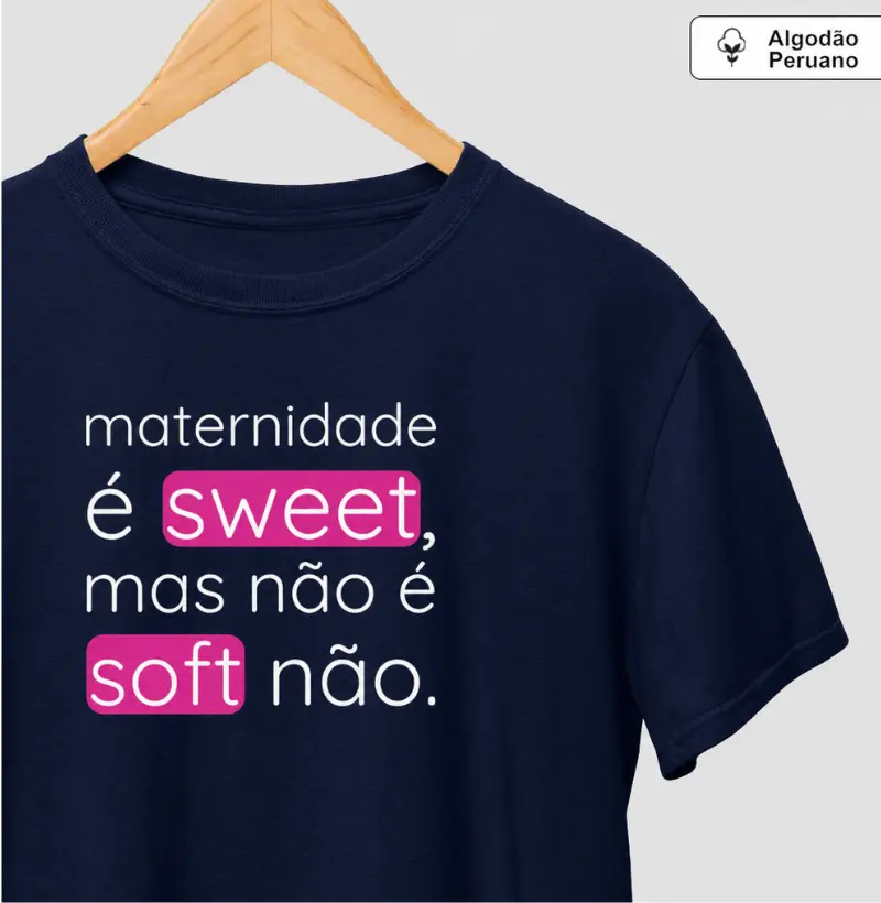 Maternidade É Sweet, Mas Não É Soft Não.