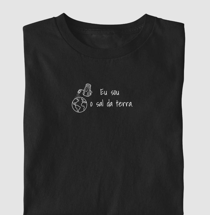 Camiseta Masc. Eu sou o sal da Terra - Camiseta