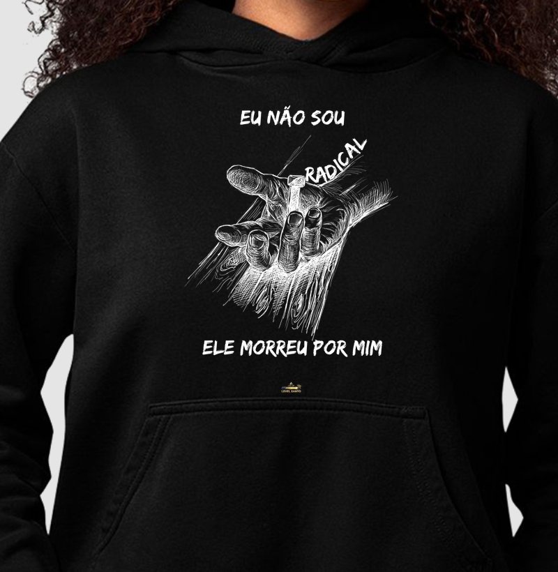 Eu não sou radical - Ele morreu por mim