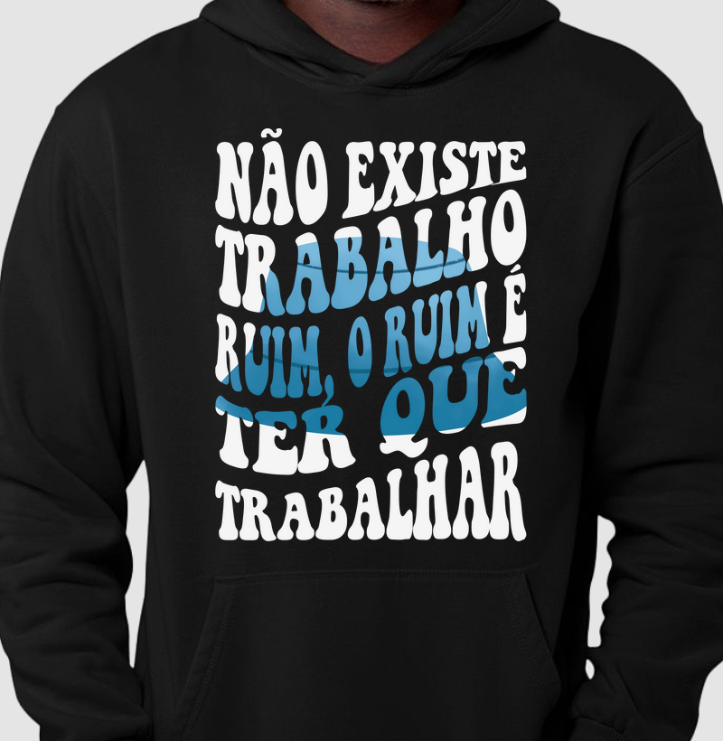 Ruim é ter que trabalhar