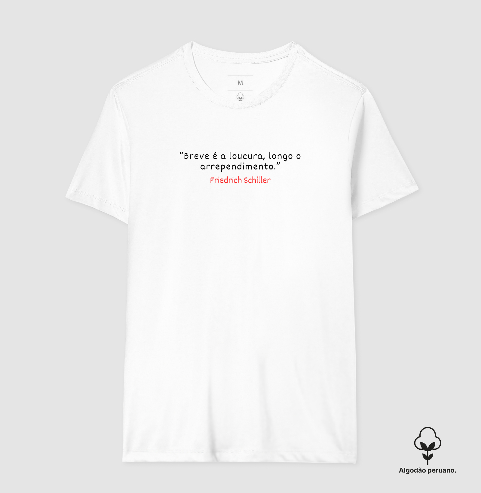 Camiseta Em Algodão Peruano Friedrich Schiller Loucura e Arrependimento