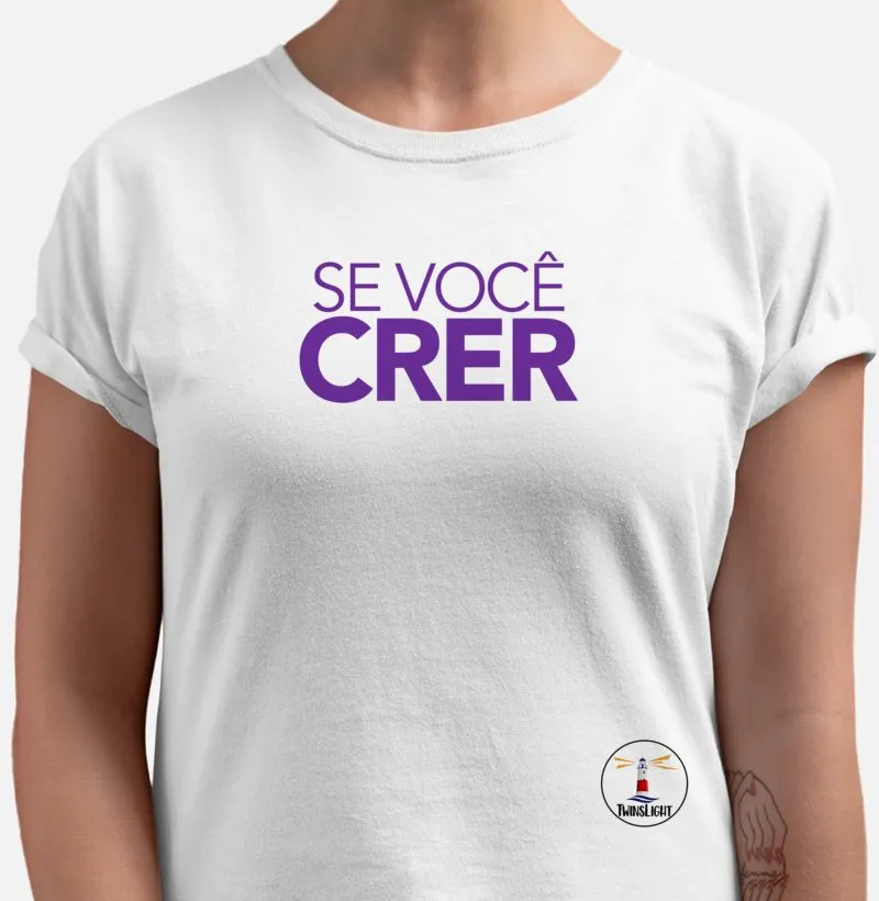 Se você CRER camiseta qualidade Reserva