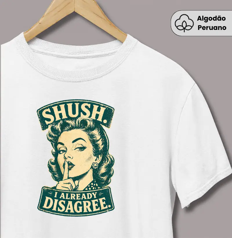 Shush, I Already Disagree