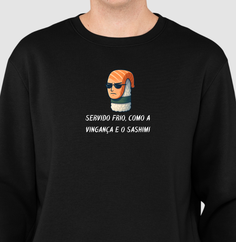Servido frio, como a vingança e o sashimi.