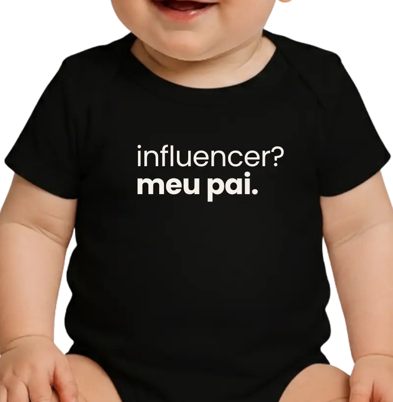 Influencer? meu pai. 