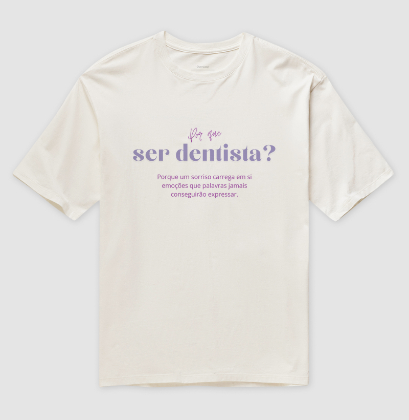 Tee "Por que ser dentista?" Código MIN04013