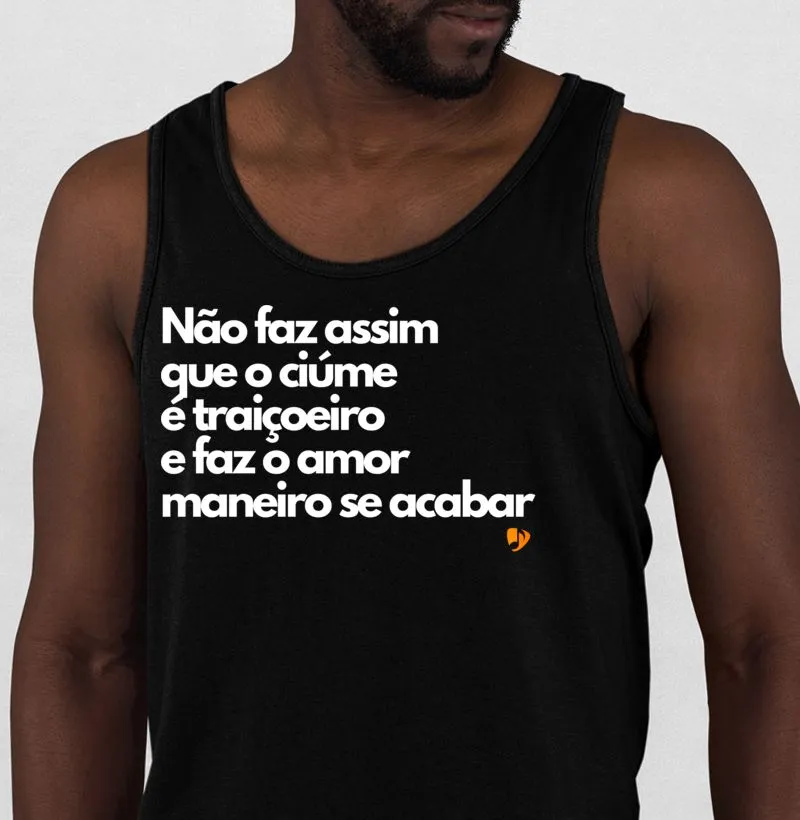 Não faz assim, que o ciúme
