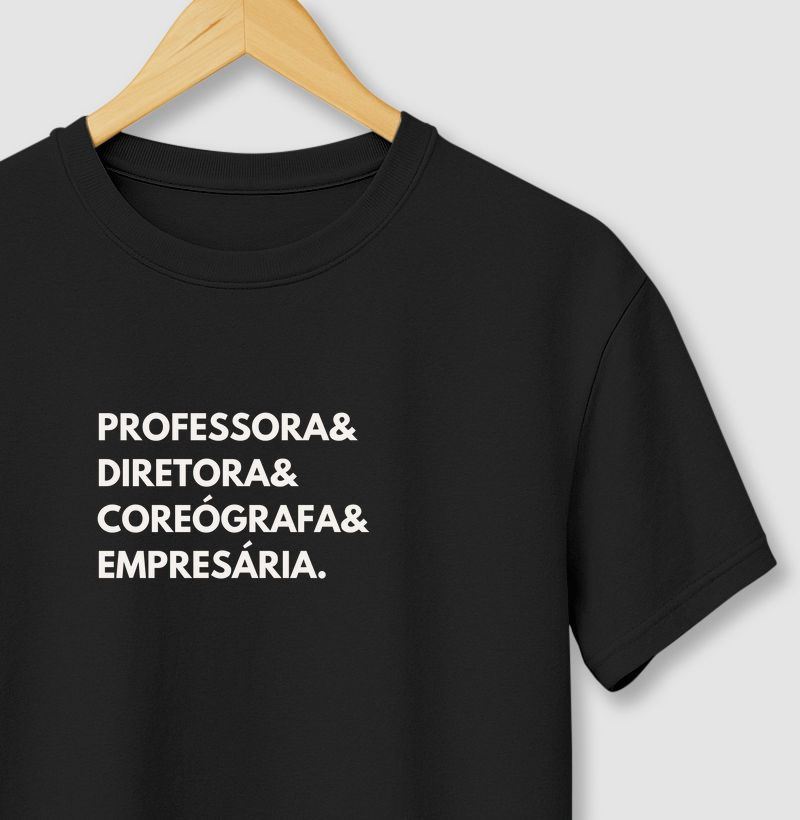 Professora & Diretora & Coreógrafa & Empresária