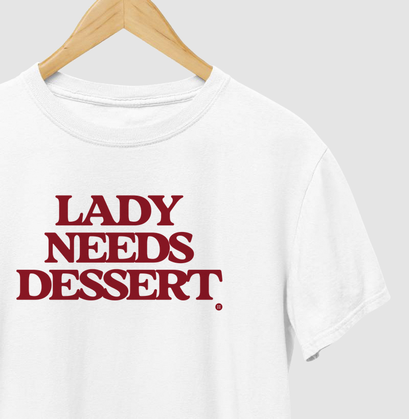 LADY NEEDS DESSERT