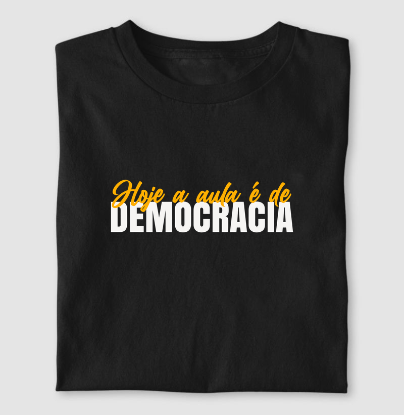 Hoje a aula é de DEMOCRACIA.