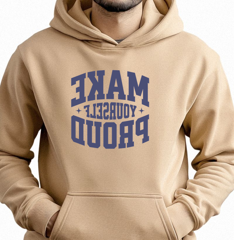 Make Yourself Proud - Hoodie Moletom