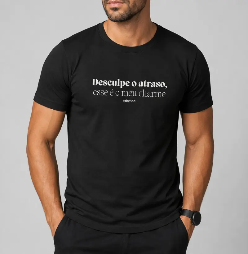T-shirt - Desculpe o atraso, esse é o meu charme