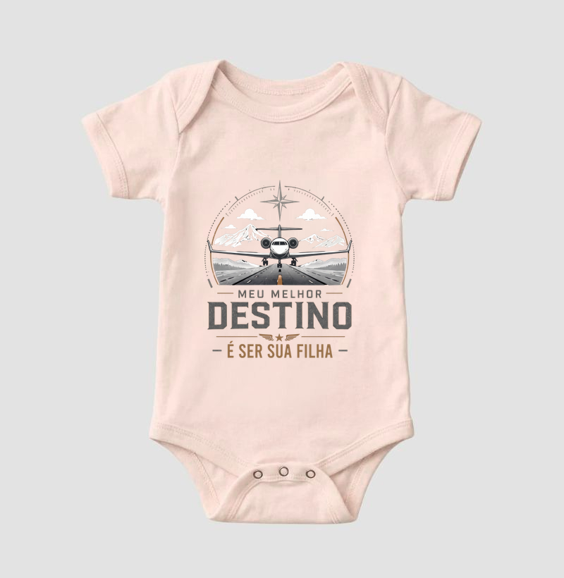 "Meu Melhor Destino é ser sua Filha" - Body Infantil