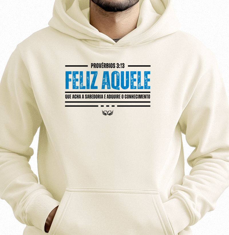 Hoodie Moletom Feliz aquele que acha a sabedoria.