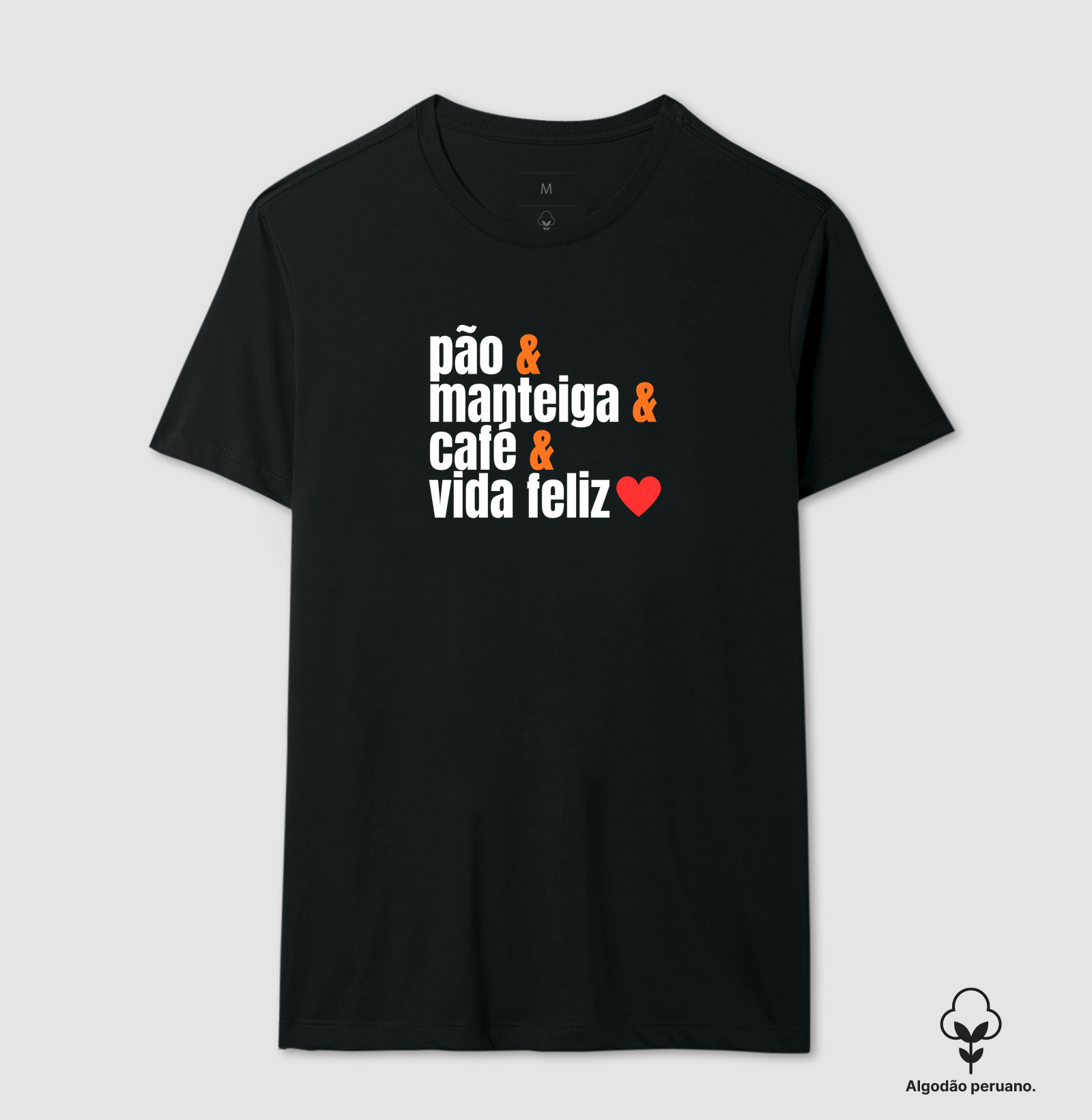 pão manteiga café e vida feliz - Camiseta Algodão Peruano