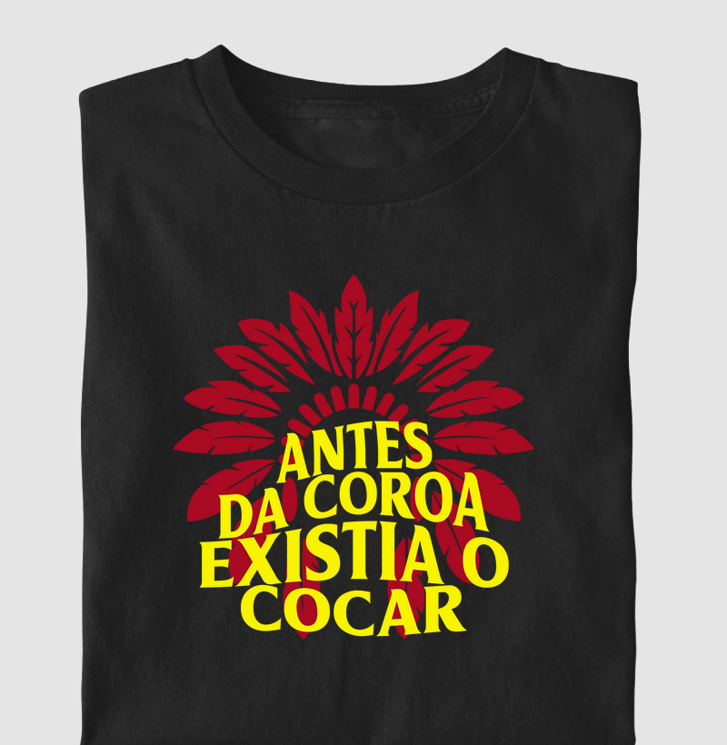 Antes da coroa, existia o cocar