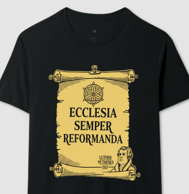 CAMISETA PREMIUM "ECCLESIA REFORMATA SEMPER REFORMANDA" 2025