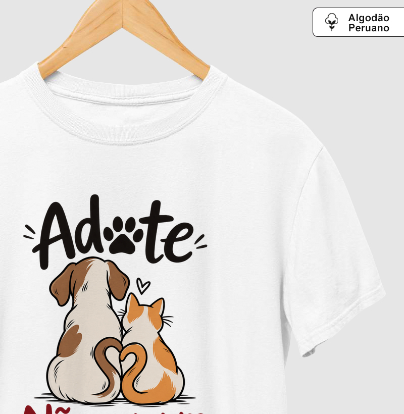Adote Não Compre - Camiseta Algodão Peruano
