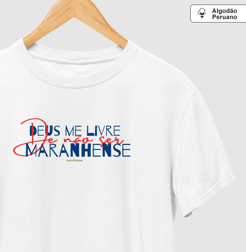 Camiseta Deus me livre de Não ser Maranhense