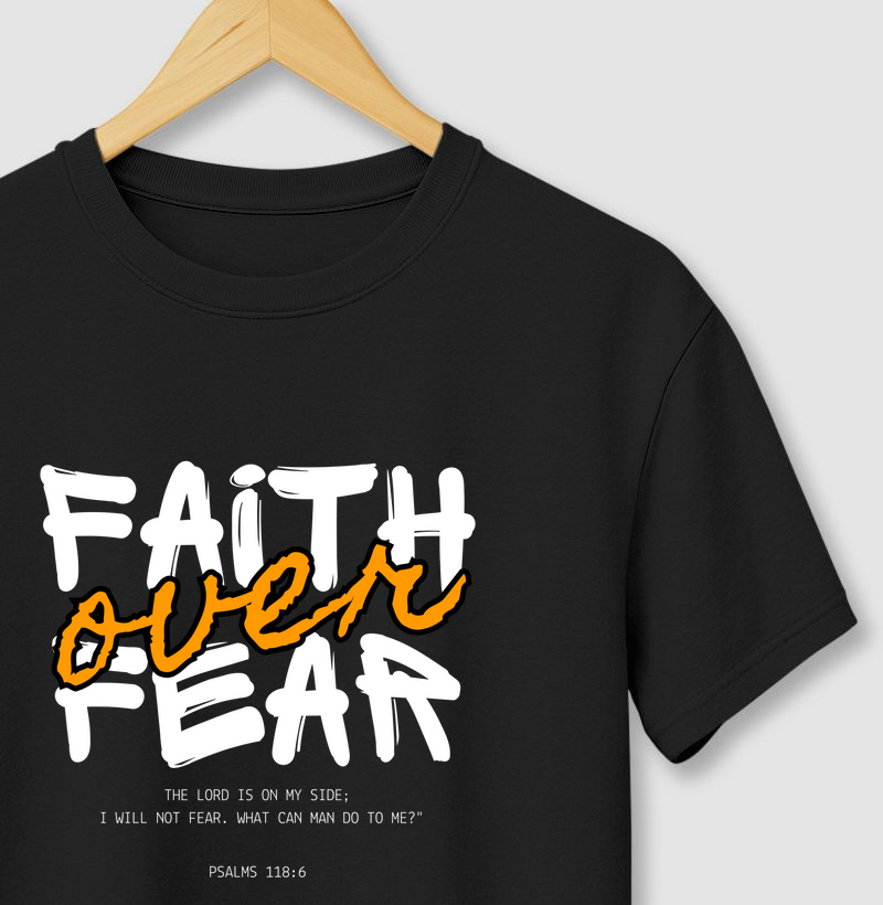 Faith over fear - Fé acima do medo