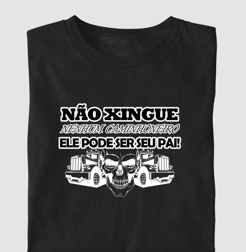 Não xingue nenhum caminhoneiro ele pode ser seu pai
