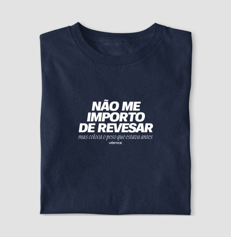 T-shirt - Não me importo de revesar mas coloca o peso que estava antes