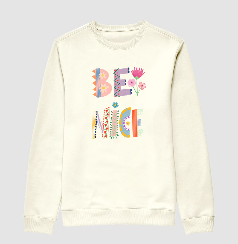 Moletom Be Nice Flower