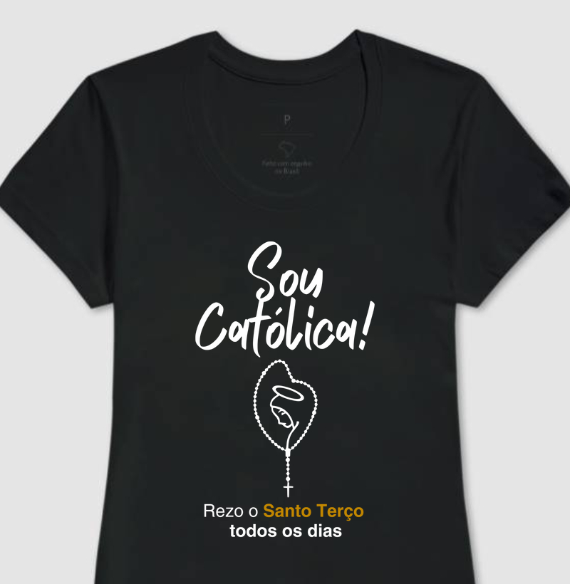 Sou Católica e Rezo o Terço Todo Dia