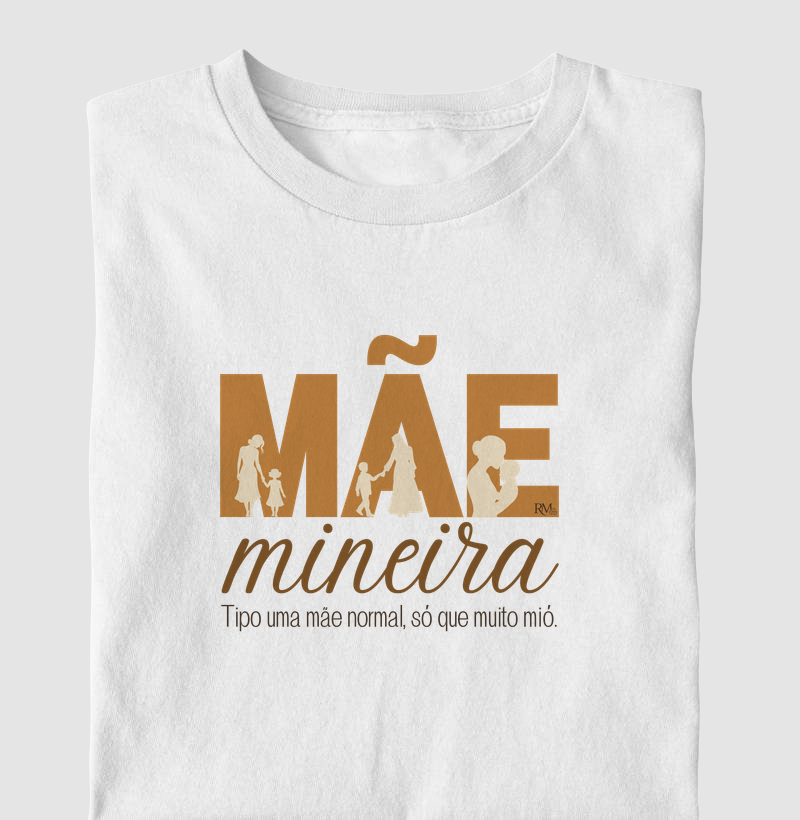 Mãe mineira. Tipo uma mãe normal, só que mió!