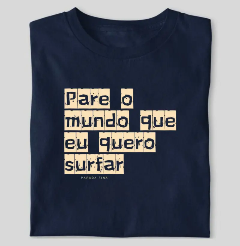 Pare o mundo que eu quero surfar