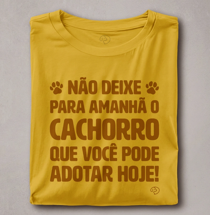 Não deixe para amanhã o cachorro que você pode adotar hoje!