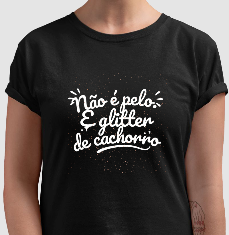 Não é pelo é Glitter – Camiseta Patinha na Beca