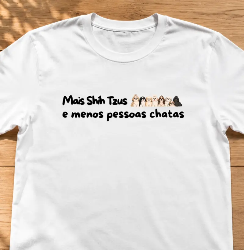 Mais Shih Tzus e menos pessoas chatas