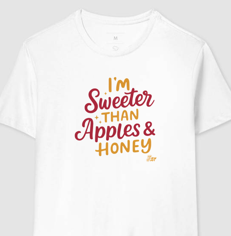 I'm sweeter than apples and honey