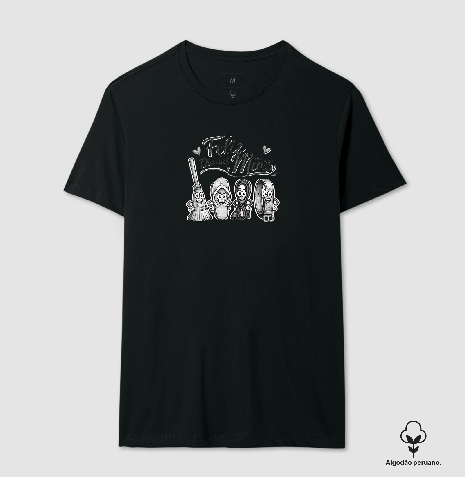 Feliz Dia das Mães - Camiseta Algodão Peruano