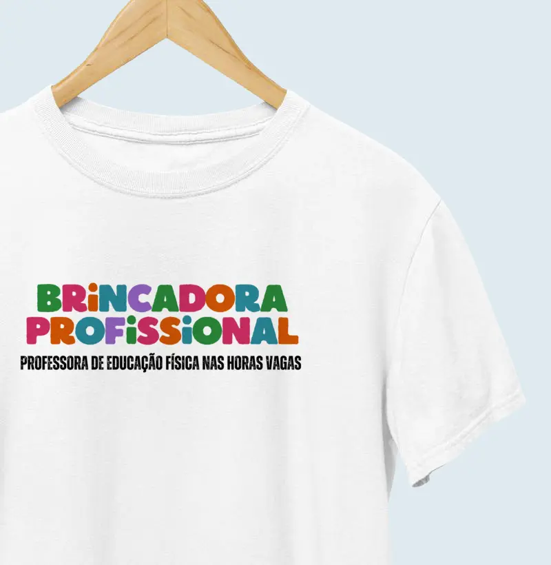 Camiseta | Brincadora e Professora de Educação Física