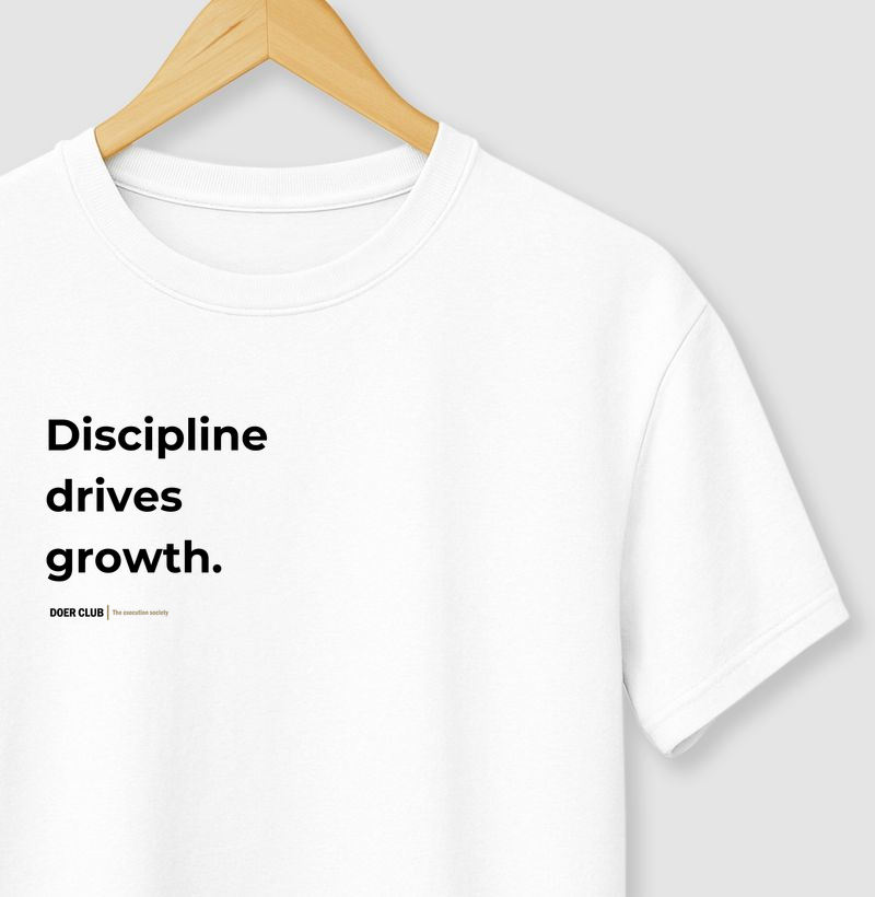Discipline drives growth.