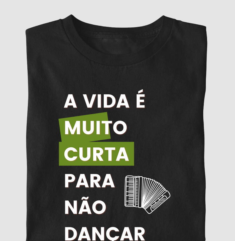 A vida é muito curta para não dançar forró