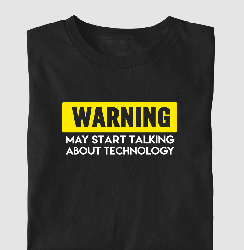 WARNING, May Start Talking About Technology