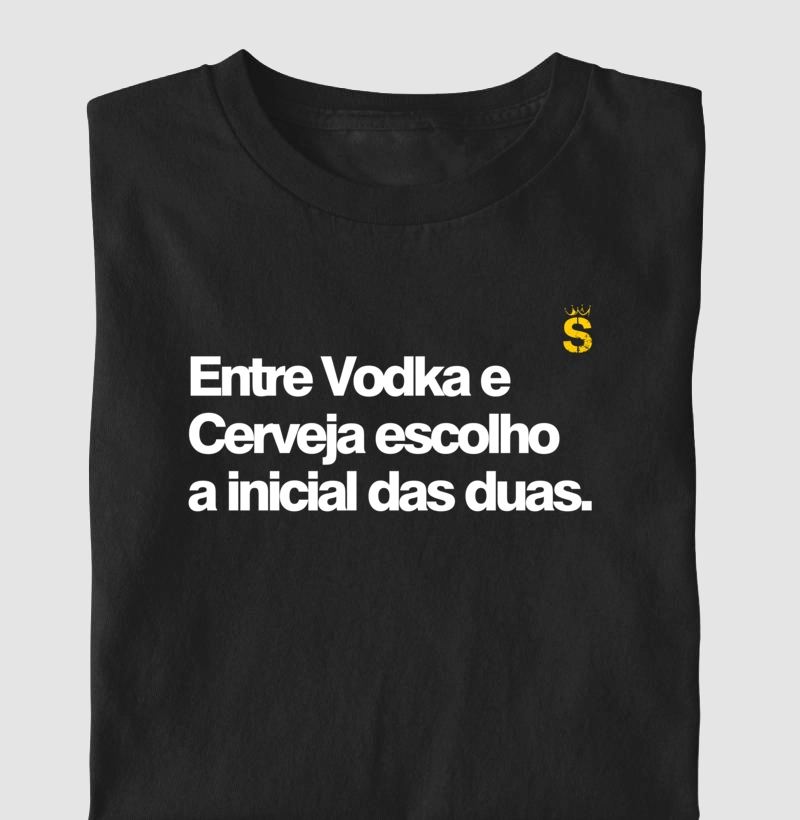 Entre Vodka e cerveja escolho a inicial das duas