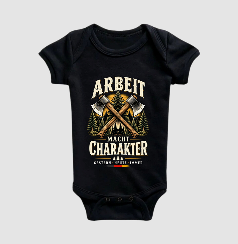 Arbeit macht Charakter — Gestern • Heute • Immer - Body Infantil