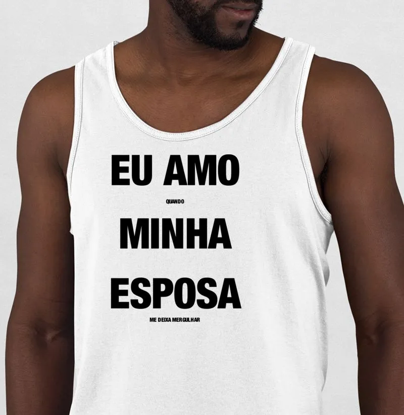 Camiseta Regata Eu Amo Quando Minha Esposa Me Deixa Mergulhar