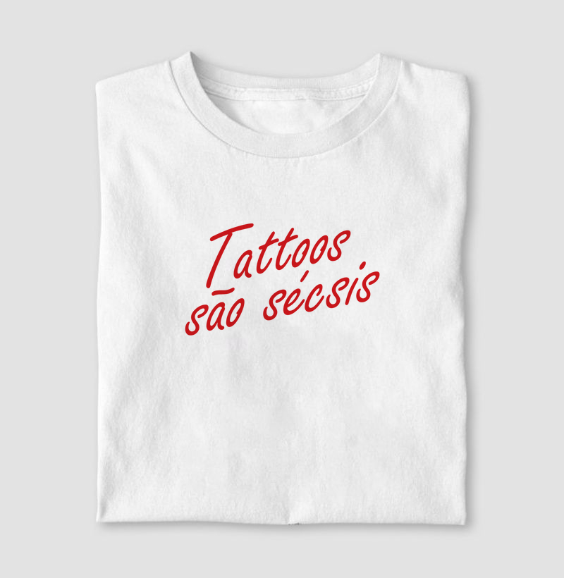 Tattoos são "sécsis" 