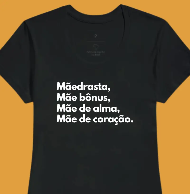 Mãedrasta, mãe bônus, mãe de alma, mãe de coração.