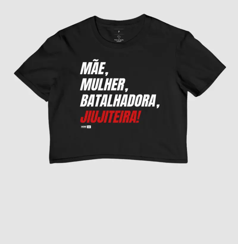 Mãe, Mulher, Batalhadora e JiuJiteira.