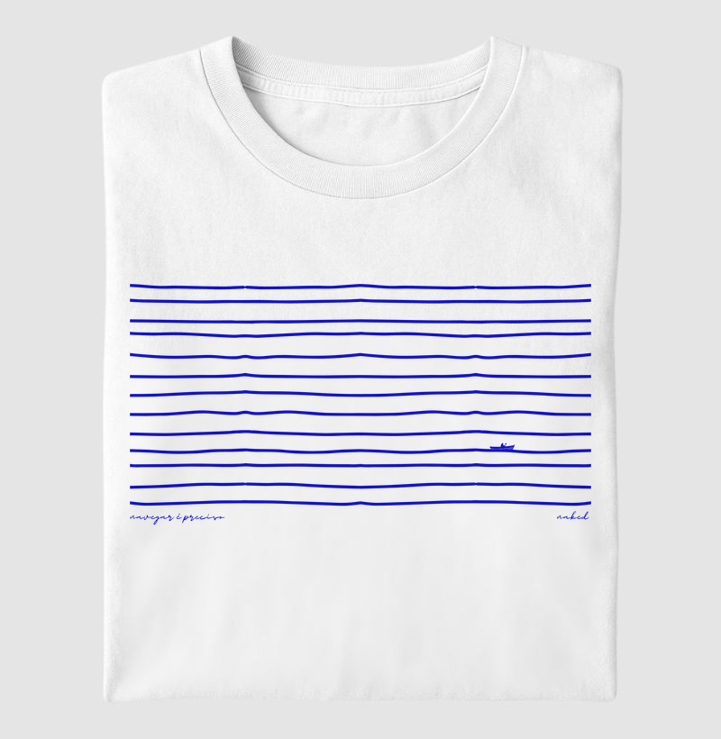 Camiseta Navegar É Preciso