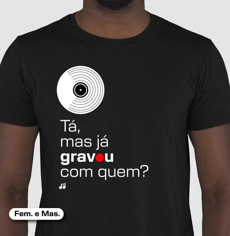 Tá, mas já gravou com quem?