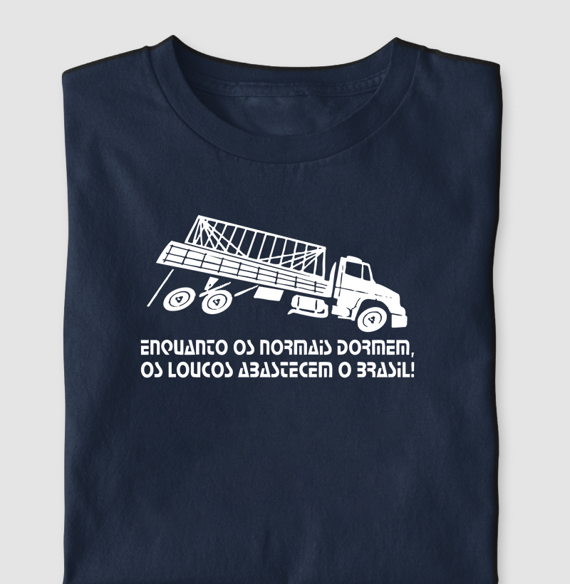 Os loucos abastecem o Brasil